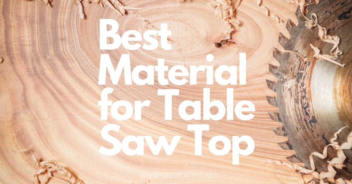 Best Material for Table Saw Top