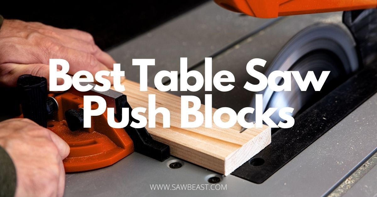 Best Table Saw Push Blocks